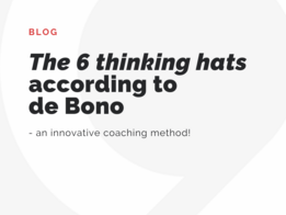 Die 6 Denkhüte nach de bono - Eine innovative Coaching-Methode