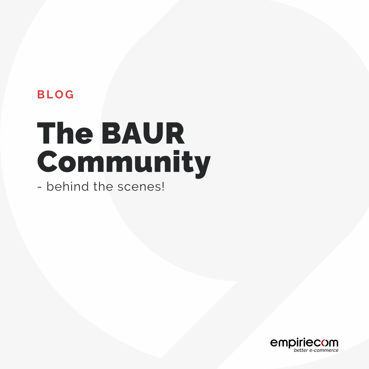 Die BAUR Community - hinter den Kulissen!